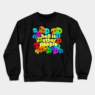 Jean Paul Sartre 'Hell Is Other People/Skulls' Design Crewneck Sweatshirt